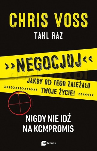 i-negocjuj-jakby-od-tego-zalezalo-twoje-zycie-nigdy-nie-idz-na-kompromis-chris-voss-ksiazka.jpg
