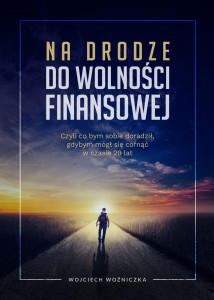 Na drodze do wolności finansowej - Wojciech Woźniczka