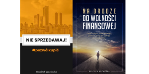 Pakiet Nie Sprzedawaj! - Na drodze do wolności finansowej - Wojciech Woźniczka