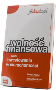 Wolność finansowa dzięki inwestowaniu w nieruchomości - Sławomir Muturi, Robert Zduńczyk