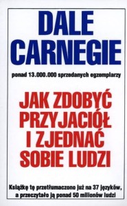 Jak zdobyć przyjaciół i zjednać sobie ludzi - Dale Carnegie